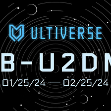 Embark on an Extraordinary Journey with Ultiverse’s 1B-U2DM Campaign.