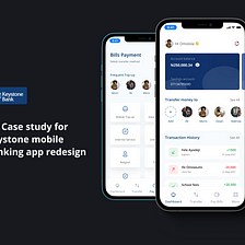 Keystone mobile banking app redesign— UX Case Study