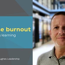 Decrease burnout by increasing learning