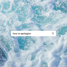 How to (Actually) Apologize