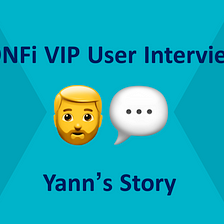 ICONFi VIP User interviews: Yann’s Story