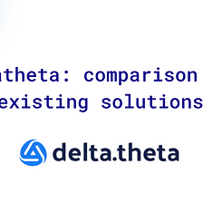 Deltatheta: comparison with existing solutions.