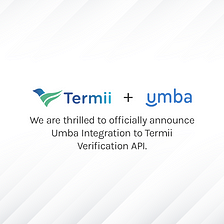 Umba Continues to Create a Better Banking Experience with Termii’s Verification APIs