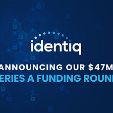 Identiq: Series A Funding Round