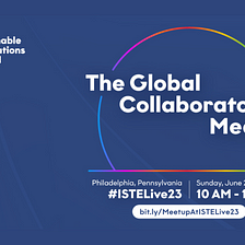 Actionable Innovations Global Community Notes: Join Us In Philly at #ISTELive23
