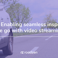 An Xclaim — Enabling seamless inspection on the go with video streaming