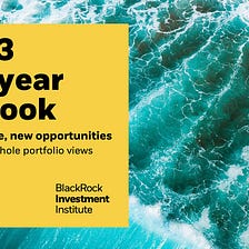 6 Key Learnings From the Blackrock 2023 Midyear Outlook