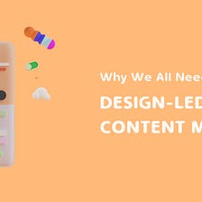 Why We All Need Design-led Content Marketing