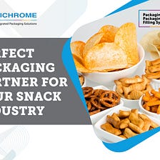 Perfect Packaging Partner for Your Snack Industry