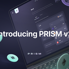 Prism v2  —  Allow us to reintroduce ourselves