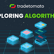Exploring Tradetomato Algorithms