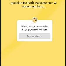What does it mean to be an empowered woman?