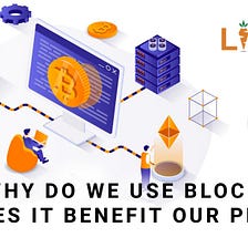 📣Why do we use blockchain? How does it benefit our project?