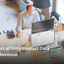 The Impact of Dirty Product Data on Total Revenue