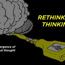 Rethinking Thinking: