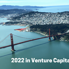 2022 in Venture Capital. Year in Review