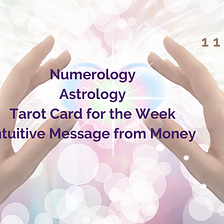 Weekly Energy Update for 11–17 October 2021: Numerology, Astrology, Tarot & Money Message