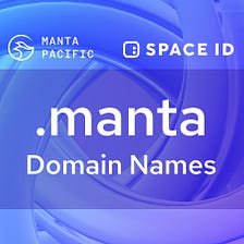 Announcing the Arrival of .manta Domains Powered by SPACE ID 3.0!