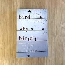 “Bird by Bird”— a Bestseller that Turns Amateurs into Exceptional Writers