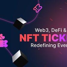Beyond Tickets: The Synergy of DeFi and NFTs in Redefining the Event Industry