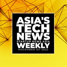 Asia’s tech news weekly: November 1st round-up