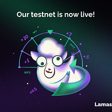 Lamas testnet is now live!