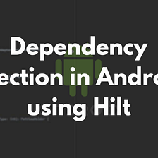 How to replace Koin with Hilt for Dependency Injection