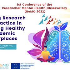 1st Conference of the Researcher Mental Health Observatory (ReMO 2022)