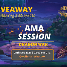 Wolfonaire Chatbox : AMA With Dragon War (29th December, 2021)