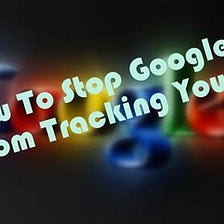 How google and other companies know your location all the time