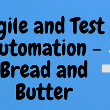 Agile Automation Testing Methods and Recommended Practices