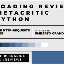Scraping reviews from Metacritic with Python in 5 minutes!, by Umberto  Grando