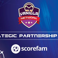 Strategic Partnership Announcement: Vanilla Bet Sign-up with the award winning Scorefam Sports…