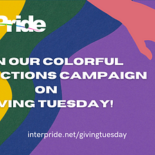 #GivingTuesday | InterPride Colorful Connections