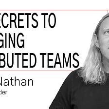 The Secrets to Managing Distributed Teams with Adam Nathan of Almanac