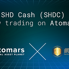 SHD CASH (SHDC) GETS LISTED ON ATOMARS