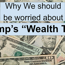 Why we should be worried about Trump’s “wealth test