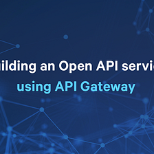 [Use it like this!] Building an Open API service using API Gateway