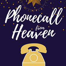 Phonecall From Heaven-Chapter Six