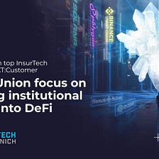 Bright Union focus on bringing institutional capital into decentralized insurance