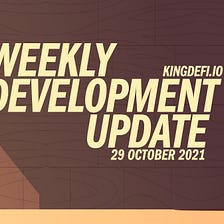 KingDeFi Weekly Development Update — 18