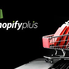 Top Indicators That Your Store Is Ready For Shopify Plus