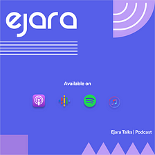 Lancement d’Ejara Talk ! Le podcast dédié à l’écosystème entrepreneurial africain!