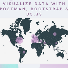 Visualize COVID-19 data using Postman, D3.JS and Bootstrap.