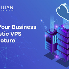 Scaling Your Business with Technijian’s Scalable and Elastic VPS Infrastructure