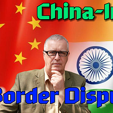 China India Border Disputes: some ideas