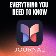 Apple’s All-New JOURNAL App — Everything You Need To Know!