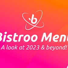 The Bistroo Menu: A look at the 2023 Roadmap and Beyond