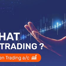 What Is Trading? A Beginner’s Guide