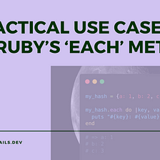 5 Practical Use Cases for Ruby’s ‘each’ method
